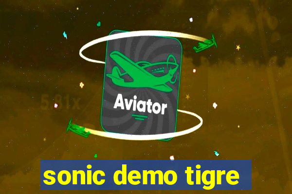 sonic demo tigre